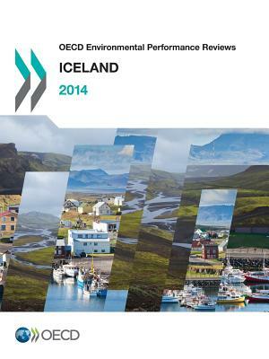 OECD Environmental Performance Reviews: Iceland 2014 by OECD