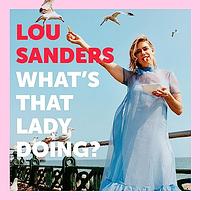 What's That Lady Doing?  by Lou Sanders