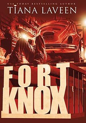 Fort Knox by Tiana Laveen