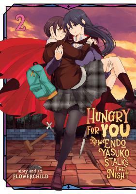 Hungry for You: Endo Yasuko Stalks the Night Vol. 2 by Flowerchild