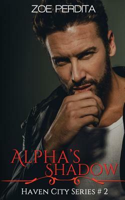 Alpha's Shadow (Haven City Series #2) by Zoe Perdita