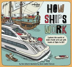 How Ships Work by Clive Gifford, Lonely Planet Kids