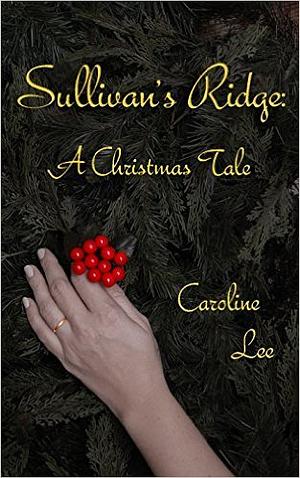 Sullivan's Ridge by Caroline Lee, Caroline Lee