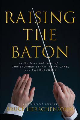 Raising the Baton by Bruce Herschensohn