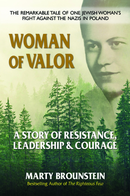 Woman of Valor: A Story of Resistance, Leadership & Courage by Marty Brounstein