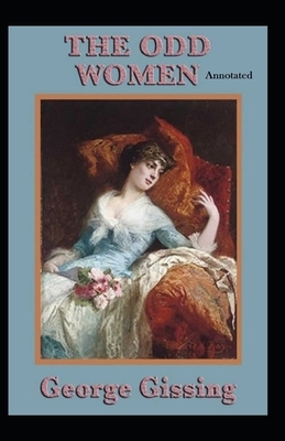 The Odd Women-Classic Edition(Annotated) by George Gissing
