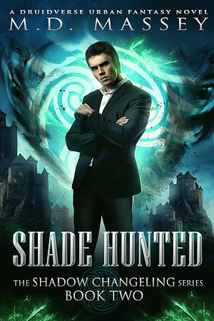 Shade Hunted by M.D. Massey