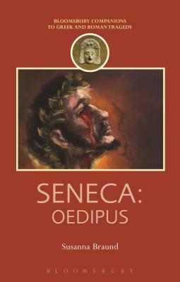 Seneca: Oedipus by Susanna Braund