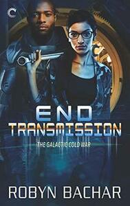 End Transmission by Robyn Bachar
