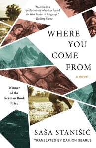 Where You Come From by Saša Stanišić