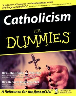 Catholicism for Dummies by John Trigilio Jr.