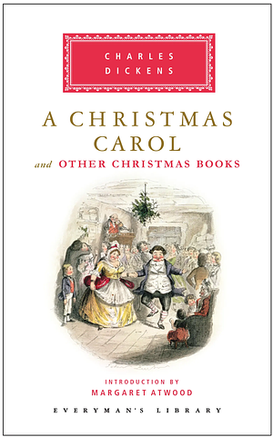 A Christmas Carol and Other Christmas Books by Charles Dickens