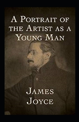 A Portrait of the Artist as a Young Man Illustrated by James Joyce