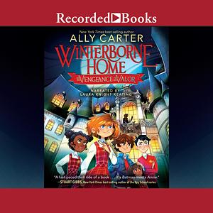 Winterborne Home for Vengeance and Valor by Ally Carter