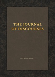 Journal of Discourses by Brigham Young, Orson Pratt, Parley P. Pratt, John Taylor
