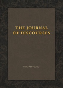 Journal of Discourses by Orson Pratt, Brigham Young, Parley P. Pratt, John Taylor