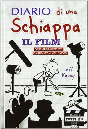 Diario di una schiappa. Il film. Come Greg è arrivato a Hollywood. Ediz. illustrata by Jeff Kinney