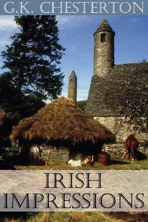 Irish Impressions by Dermot Quinn, G.K. Chesterton