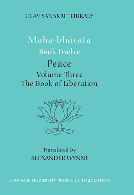 Mahabharata Book Twelve (Volume 3): Peace Part Two: The Book of Liberation by 