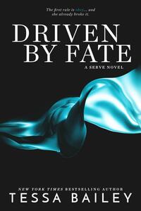 Driven By Fate by Tessa Bailey