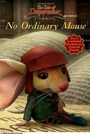 No Ordinary Mouse: The Tale of Despereaux Movie Tie-In Reader by Kate DiCamillo, Gary Ross