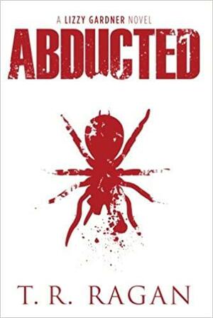 Abducted by T.R. Ragan