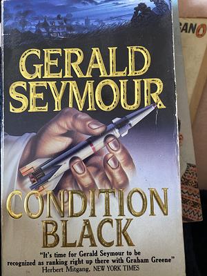 Condition Black by Gerald Seymour