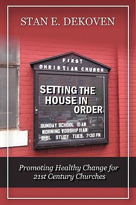 Setting the House in Order by Stan Dekoven