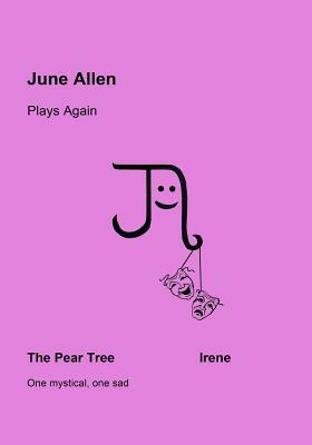 June Allen Plays Again: The Pear Tree & Irene by June Allen