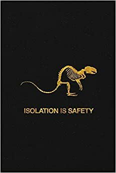 Isolation is Safety by Ira Rat, Jon Steffens, Dominick Cancilla, Justin Lutz, Joanna Koch