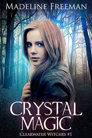 Crystal Magic by Madeline Freeman