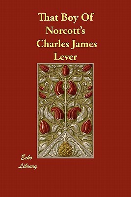 That Boy of Norcott's by Charles James Lever