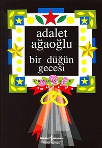 Bir Düğün Gecesi by Adalet Ağaoğlu