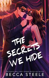 The Secrets We Hide - Special Edition by Becca Steele