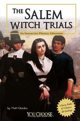The Salem Witch Trials: An Interactive History Adventure by Matt Doeden
