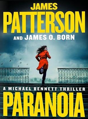 Paranoia: The Most Beloved Family in Crime Fiction by James O Born, James Patterson