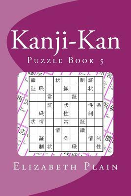 Kanji-Kan: Puzzle Book 5 by Elizabeth Plain