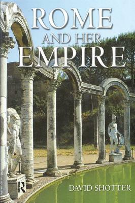 Rome and Her Empire by David Shotter