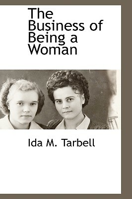 The Business of Being a Woman by Ida M. Tarbell