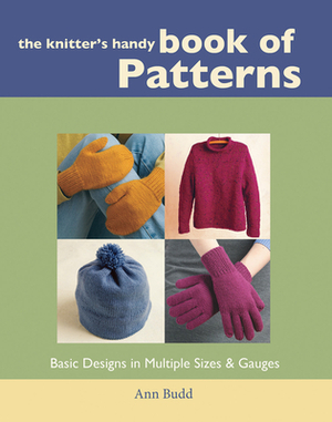 The Knitter's Handy Book of Patterns by Ann Budd