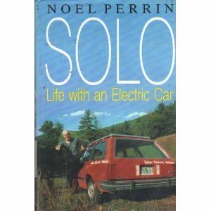 Solo: Life with an Electric Car by Noel Perrin