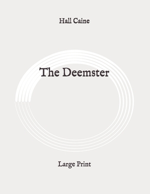 The Deemster: Large Print by Hall Caine