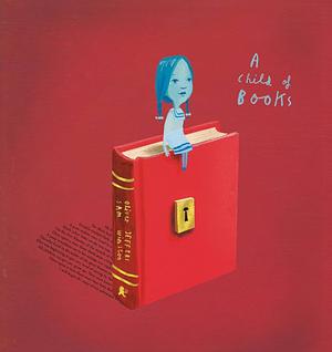 Child Of Books by Oliver Jeffers, Oliver Jeffers, Sam Winston