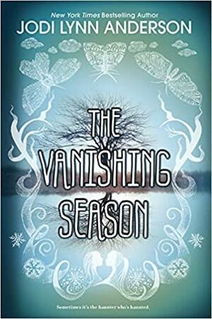 The Vanishing Season by Jodi Lynn Anderson