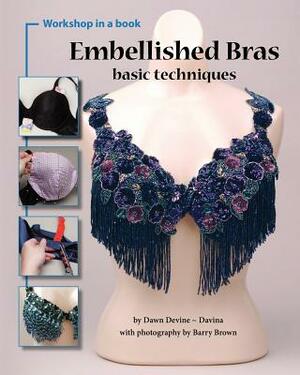 Embellished Bras: Basic Techniques by Dawn Devine