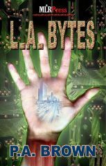 L.A. Bytes by P.A. Brown