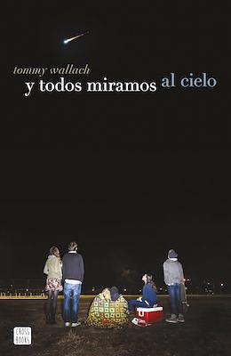 Y todos miramos al cielo by Tommy Wallach, Patricia Valero Mous