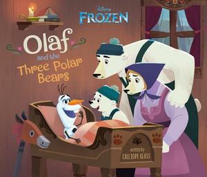 Frozen: Olaf and the Three Polar Bears by Calliope Glass