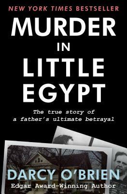 Murder in Little Egypt by Darcy O'Brien