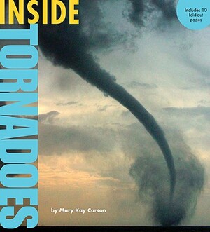 Inside Tornadoes by Mary Kay Carson